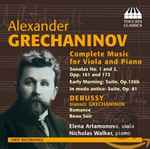 Cover for album: Alexander Gretchaninov, Debussy Transcr. Grechaninov - Elena Artamonova, Nicholas Walker (2) – Complete Music For Viola And Piano(CD, Album)