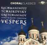 Cover for album: Sergei Vasilyevich Rachmaninoff, Pyotr Ilyich Tchaikovsky, Alexander Gretchaninov – Vespers(5×CD, Compilation)