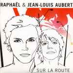 Cover for album: Raphaël (2) & Jean-Louis Aubert – Sur La Route