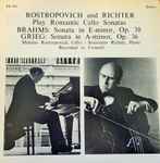 Cover for album: Brahms, Grieg - Mstislav Rostropovich And Sviatoslav Richter – Sonata In E-Minor, Op. 38 / Sonata In A-Minor, Op. 36 (Rostropovich And Richter Play Romantic Cello Sonatas)