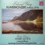 Cover for album: Edvard Grieg, Frédéric Chopin - Ludwig Hoffmann, Bamberger Symphoniker ; Horst Stein – Klavierkonzert A-Moll, Op. 16 / 3 Etüden Aus Op. 25