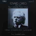 Cover for album: Edvard Grieg, Eva Knardahl – The Complete Piano Music Volume 2: Lyriske Stykker III, VII, IX Op. 43, 62, 68(LP, Album)