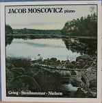 Cover for album: Jacob Moscovicz, Grieg • Stenhammar • Nielsen – Jacob Moscovicz, Piano(LP, Stereo)