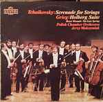 Cover for album: Tchaikovsky, Grieg - Polish Chamber Orchestra, Jerzy Maksymiuk – Serenade For Strings /  Holberg Suite / Two Elegiac Melodies