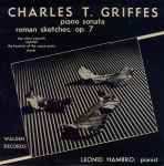 Cover for album: Charles T. Griffes, Leonid Hambro – Roman Sketches - Piano Sonata