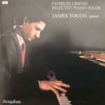 Cover for album: Charles Griffes, James Tocco – Selected Piano Solos(CD, Album, Stereo)