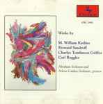 Cover for album: M. William Karlins, Howard Sandroff, Charles Tomlinson Griffes, Carl Ruggles - Abraham Stokman And Arlene Gatilao-Stokman – Works By(CD, Album)