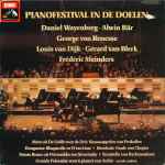 Cover for album: Prokofiev / Liszt / Chopin / Stravinsky / Rachmaninov / Aubin - Daniel Wayenberg - Alwin Bär - George van Renesse - Louis van Dijk - Gérard van Blerk - Frédéric Meinders – Pianofestival In De Doelen(2×LP, Stereo)