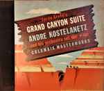 Cover for album: Ferde Grofé / Andre Kostelanetz And His Orchestra – Grand Canyon Suite