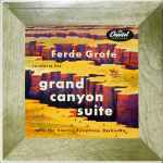 Cover for album: Ferde Grofé With The Capitol Symphony Orchestra – Ferde Grofe Conducts His Grand Canyon Suite