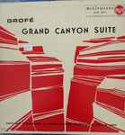 Cover for album: Arturo Toscanini e L'Orchestra Sinfonica della NBC, Grofé – Grand Canyon Suite(LP, Mono)