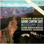 Cover for album: Ferde Grofé - Eastman-Rochester Orchestra, Howard Hanson – Grand Canyon Suite / Mississippi Suite