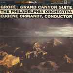 Cover for album: Grofé, Eugene Ormandy / The Philadelphia Orchestra – Grand Canyon Suite