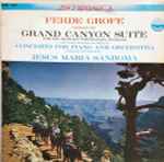 Cover for album: Ferde Grofe, Rochester Philharmonic Orchestra, Jesus Maria Sanroma – Grand Canyon Suite / Concerto For Piano And Orchestra