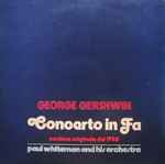 Cover for album: George Gershwin, Ferde Grofe, Paul Whiteman & His Orchestra – Concerto In Fa - Versione Originale Del 1928(LP)