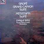 Cover for album: Grofé / Enrique Batiz, The Royal Philharmonic Orchestra – Grand Canyon Suite - Mississippi Suite