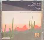 Cover for album: Copland, Grofé, Utah Symphony Orchestra, Maurice de Abravanel – Billy The Kid / Rodeo / Grand Canyon Suite(CD, Album, Remastered)