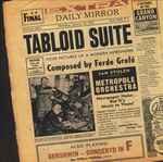 Cover for album: Ferde Grofé, George Gershwin - Metropole Orchestra, Jan Stulen – Tabloid Suite - Four Pictures Of A Modern Newspaper(2×CD, Album)