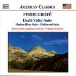 Cover for album: Ferde Grofé, Bournemouth Symphony Orchestra, William Stromberg – Death Valley Suite / Hudson River Suite / Hollywood Suite