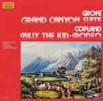 Cover for album: Grofé, Copland, Hill Bowen, Charles Gerhardt, Royal Philharmonic Orchestra – Grand Canyon Suite / Billy The Kid • Rodeo(LP, Compilation, Stereo)