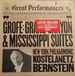 Cover for album: Grofé / The New York Philharmonic Orchestra, Leonard Bernstein And André Kostelanetz – Grofé: Grand Canyon Suite & Mississippi Suites