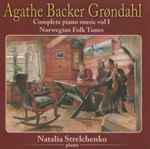 Cover for album: Agathe Backer Grøndahl, Natalia Strelchenko – Complete Piano Music Vol I (Norwegian Folk Tunes)(CD, Album)