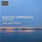 Cover for album: Agathe Backer Grøndahl, Sara Aimée Smiseth – Piano Works(CD, Album)