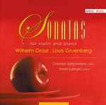 Cover for album: Wilhelm Grosz, Louis Gruenberg, Christoph Schickedanz, Dieter Lallinger – Sonatas For Violin And Piano(CD, Album)