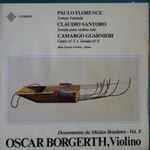 Cover for album: Paulo Florence, Claudio Santoro E Camargo Guarnieri - Oscar Borgerth – Sonata Fantasia / Sonata Para Violino Solo / Canto No. 1 E Sonata No. 4(LP)