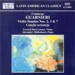 Cover for album: Camargo Guarnieri, Lavard Skou Larsen, Alexander Müllenbach – Violin Sonatas Nos. 2, 3 & 7(CD, Album)