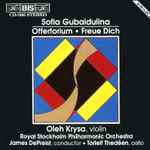 Cover for album: Sofia Gubaidulina / Oleh Krysa •  Torleif Thedéen •  Royal Stockholm Philharmonic Orchestra •  James DePreist – Offertorium • Freue Dich