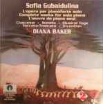 Cover for album: Sofia Gubaidulina, Diana Baker – Complete Works For Solo Piano