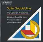Cover for album: Sofia Gubaidulina, Béatrice Rauchs, Kiev Chamber Players, Vladimir Kozhukhar – The Complete Piano Music(CD, Album, Stereo)