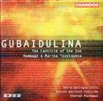 Cover for album: Gubaidulina, David Geringas, Danish National Choir/DR, Stefan Parkman – The Canticle Of The Sun / Hommage À Marina Tsvetayeva(CD, )