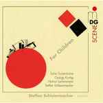 Cover for album: Sofia Gubaidulina / György Kurtág / Helmut Lachenmann / Steffen Schleiermacher - Steffen Schleiermacher – For Children(CD, Album)