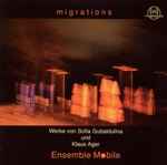 Cover for album: Ensemble Mobile (2) - Werke von Sofia Gubaidulina und Klaus Ager – Migrations(CD, Album)