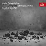 Cover for album: Sofia Gubaidulina - Stamic Quartet – Complete String Quartets(CD, Album)