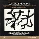 Cover for album: Sofia Gubaidulina, Quatuor Molinari, Louise Bessette – Complete String Quartets, Reflections On The Theme B-A-C-H, Quintet, Trio, Freue Dich!(2×CD, Album)