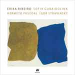 Cover for album: Erika Ribeiro - Sofia Gubaidúlina, Hermeto Pascoal, Ígor Stravinsky – Erika Ribeiro