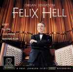 Cover for album: Liszt, Vierne, Guilmant, Rheinberger - Felix Hell – Organ Sensation(CD, HDCD)
