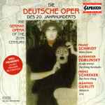 Cover for album: Franz Schmidt, Alexander Zemlinsky, Franz Schreker, Manfred Gurlitt – Die Deutsche Oper Des 20. Jahrhunderts = The German Opera Of The 20th Century