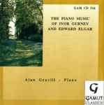 Cover for album: Alan Gravill - Ivor Gurney, Edward Elgar – The Piano Music Of Ivor Gurney And Edward Elgar(CD, )