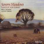 Cover for album: Ivor Gurney, Paul Agnew (2), Julius Drake – Severn Meadows (Songs By Ivor Gurney)(CD, Album)