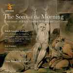 Cover for album: Ralph Vaughan Williams, Ivor Gurney, Iain Burnside – The Sons Of The Morning: Piano Music Of Ralph Vaughan Williams And Ivor Gurney(CD, Album)