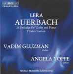 Cover for album: Lera Auerbach - Vadim Gluzman, Angela Yoffe – 24 Preludes For Violin And Piano | T'filah | Postlude(CD, Album)