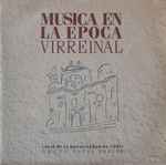 Cover for album: Coral de la Universidad de Cádiz, Grupo Vocal Gregor, Juan Gutiérrez De Padilla, Francisco Losada – Musica En La Epoca Virreinal(2×LP, Album)