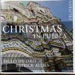Cover for album: Juan Gutiérrez De Padilla | Siglo De Oro, Patrick Allies – Christmas In Puebla(CD, Album)