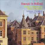 Cover for album: Hellendaal / Focking / Hacquart / Ruppe / Van Wassenaer - Ton Koopman, Il Quadrifoglio, Brisk, Pieter Jan Belder – Baroque In Holland(CD, Compilation)