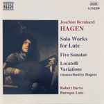 Cover for album: Bernhard Joachim Hagen, Robert Barto – Solo Works For Lute(CD, Album)