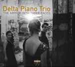 Cover for album: Dmitri Shostakovich, Lera Auerbach - Delta Piano Trio – The Mirror With Three Faces(CD, Album)